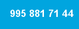 995 881 71 44 995 881 71 44
